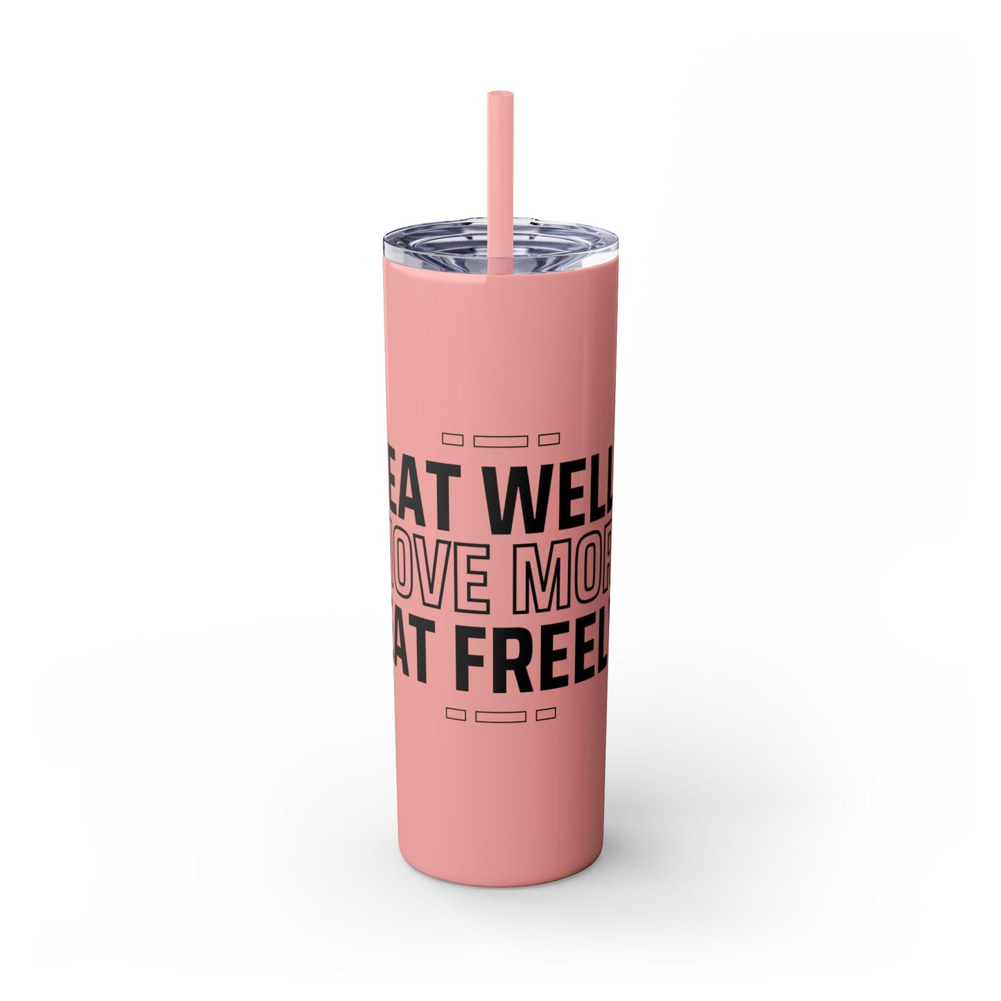 Eat Well Move More Eat Freely Skinny Tumbler 20oz Stainless Steel Insulated Cup with Straw for Hydration Travel Gym Wellness Lifestyle