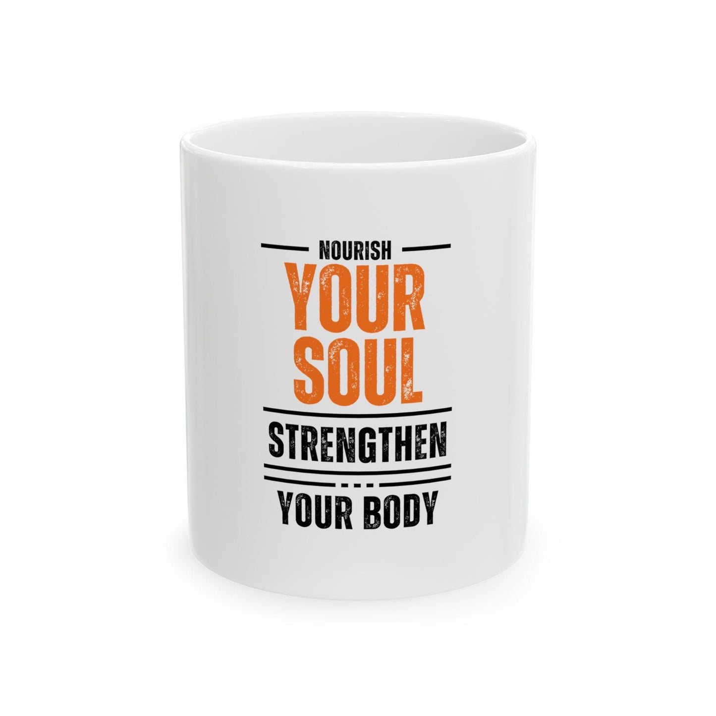 Nourish Your Soul, Strengthen Your Body Mug – Inspirational Coffee Cup – Wellness Tea Mug – Motivational Gift (11oz, 15oz)
