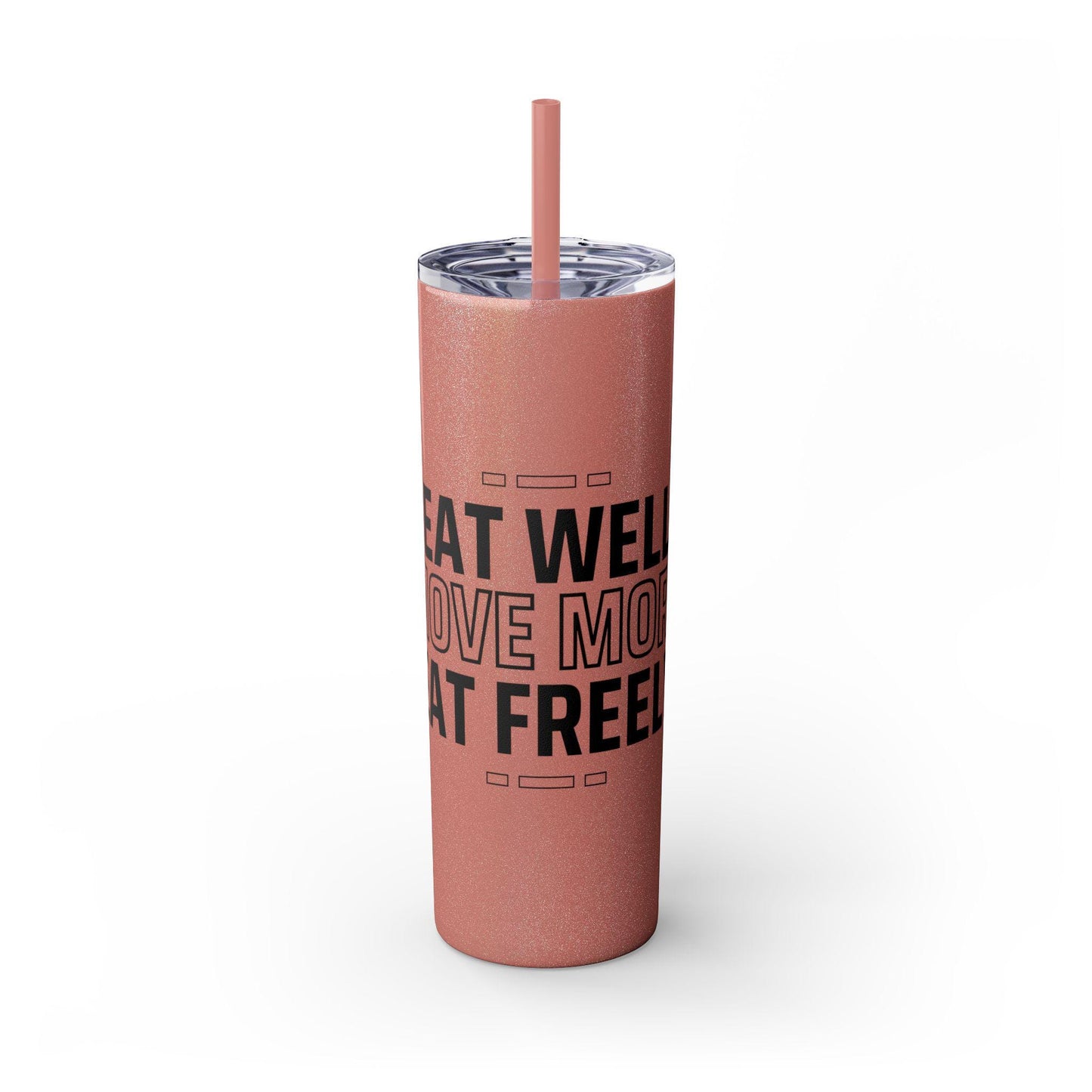 Eat Well Move More Eat Freely Skinny Tumbler 20oz Stainless Steel Insulated Cup with Straw for Hydration Travel Gym Wellness Lifestyle