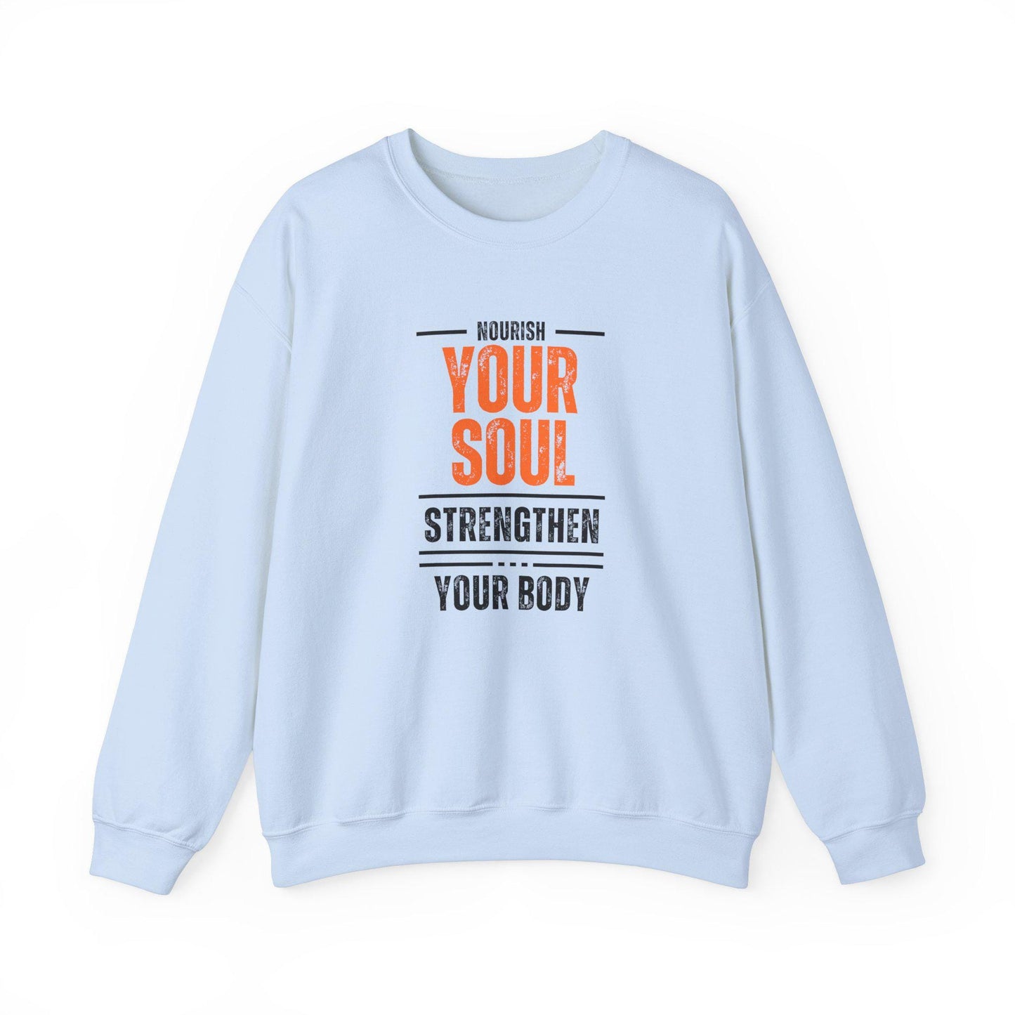Nourish Your Soul Strengthen Your Body Crewneck Sweatshirt – Cozy Gym Pullover – Motivational Yoga Fitness Sweater