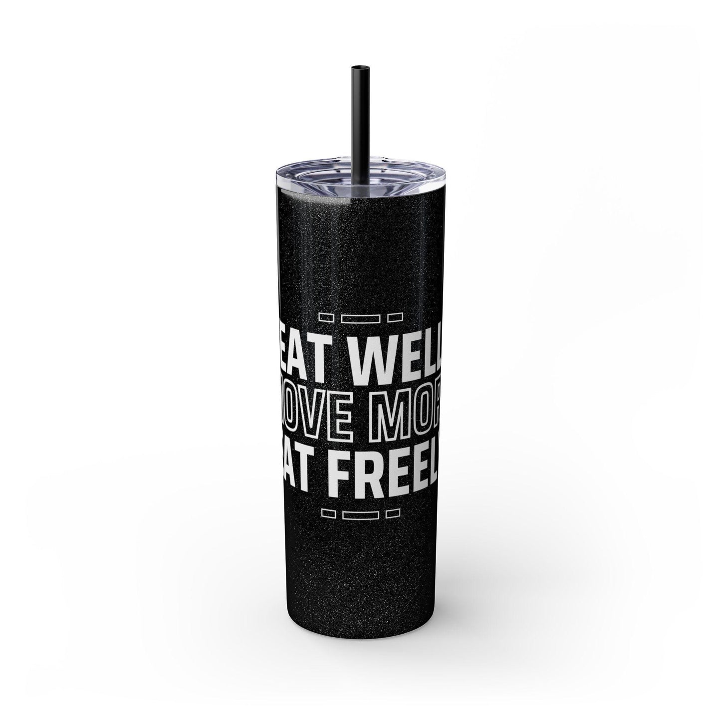 Eat Well Move More Eat Freely Skinny Tumbler 20oz Stainless Steel Insulated Cup with Straw for Hydration Travel Gym Wellness Lifestyle
