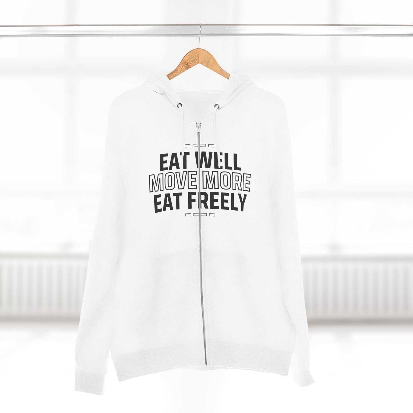 Eat Well Move More Eat Freely Unisex Zip Hoodie Soft Cozy Gym and Yoga Sweatshirt Activewear for Wellness Fitness and Everyday Wear