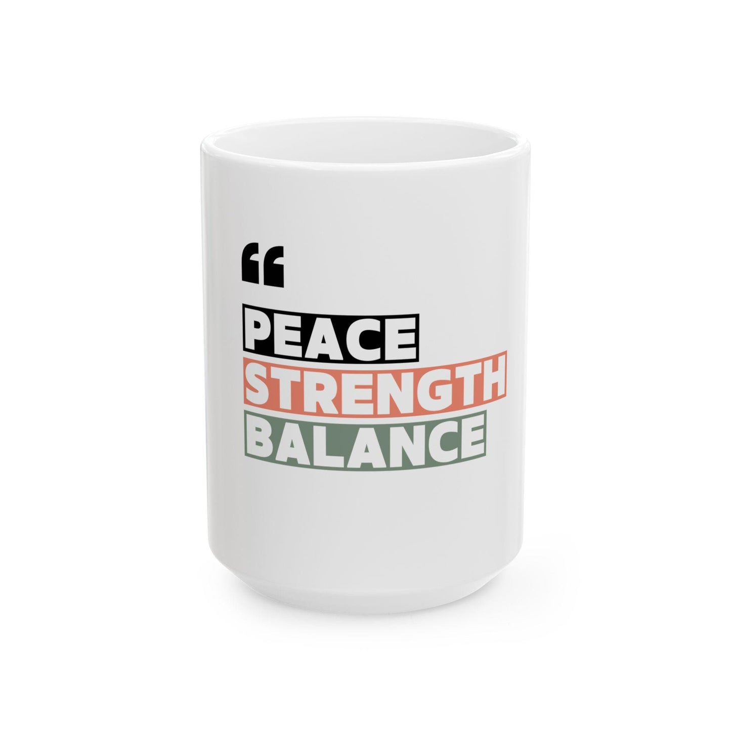 Peace Strength Balance Mug – Yoga and Wellness Coffee Cup – Mindfulness Tea Mug – Motivational Gift for Zen Lovers (11oz, 15oz)
