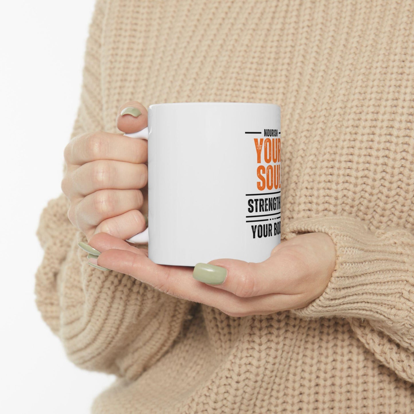 Nourish Your Soul, Strengthen Your Body Mug – Inspirational Coffee Cup – Wellness Tea Mug – Motivational Gift (11oz, 15oz)