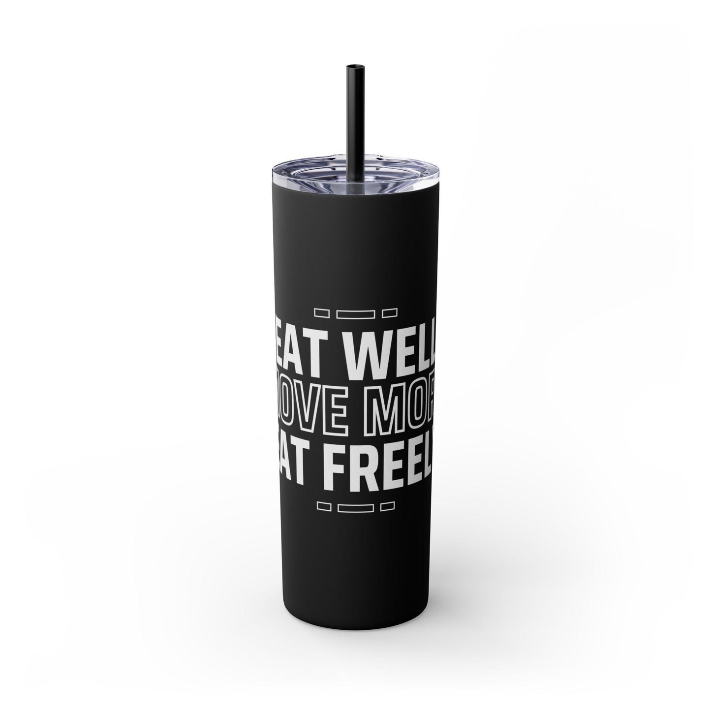 Eat Well Move More Eat Freely Skinny Tumbler 20oz Stainless Steel Insulated Cup with Straw for Hydration Travel Gym Wellness Lifestyle