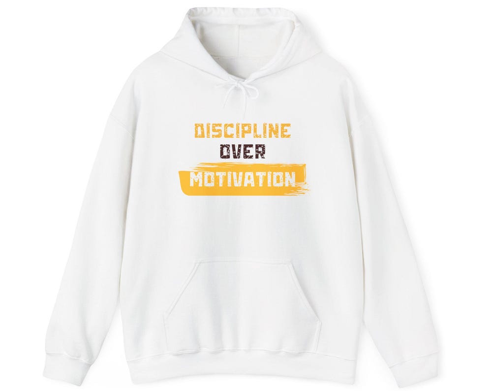 Discipline Over Motivation Hoodie