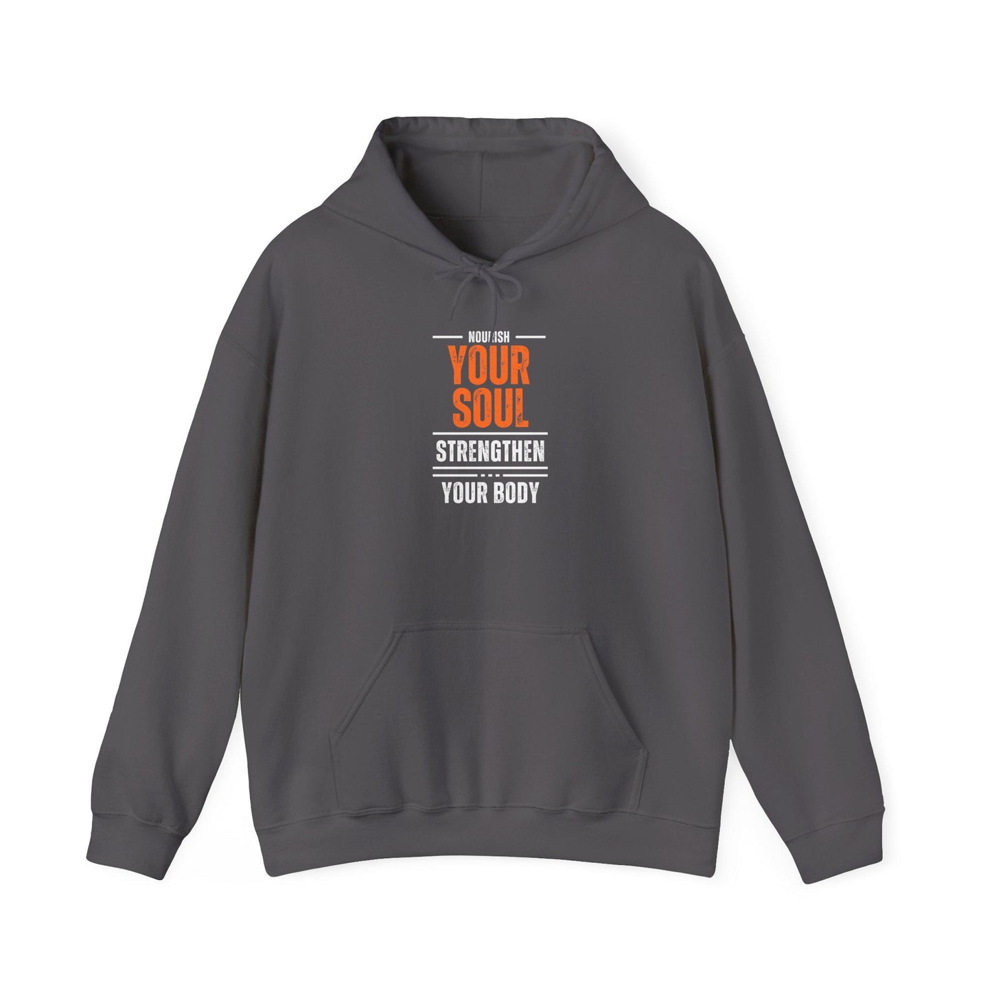 Nourish Your Soul Strengthen Your Body Hoodie – Motivational Gym Sweatshirt – Wellness and Fitness Pullover – Cozy Activewear