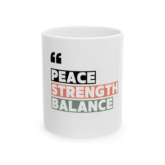 Peace Strength Balance Mug – Yoga and Wellness Coffee Cup – Mindfulness Tea Mug – Motivational Gift for Zen Lovers (11oz, 15oz)