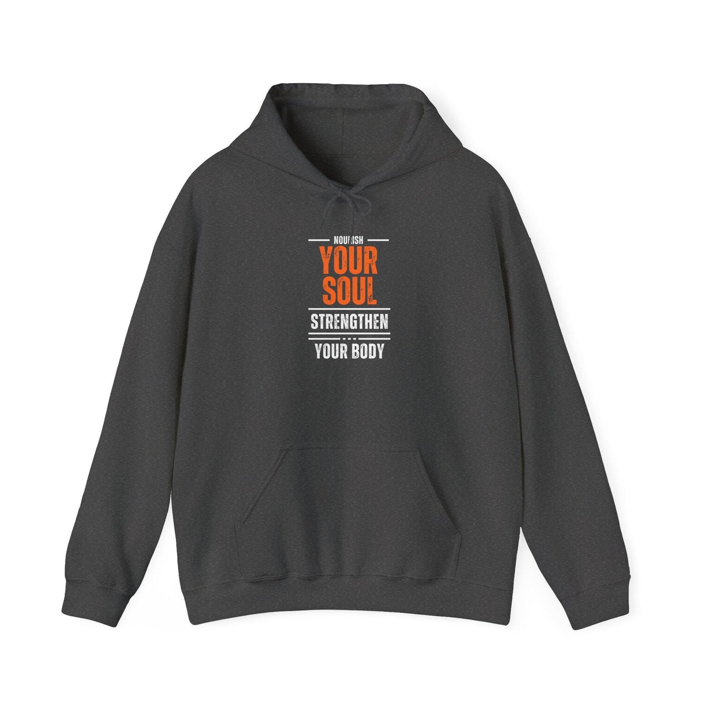 Nourish Your Soul Strengthen Your Body Hoodie – Motivational Gym Sweatshirt – Wellness and Fitness Pullover – Cozy Activewear