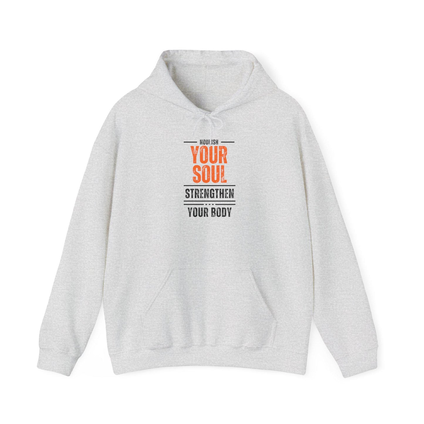 Nourish Your Soul Strengthen Your Body Hoodie – Motivational Gym Sweatshirt – Wellness and Fitness Pullover – Cozy Activewear