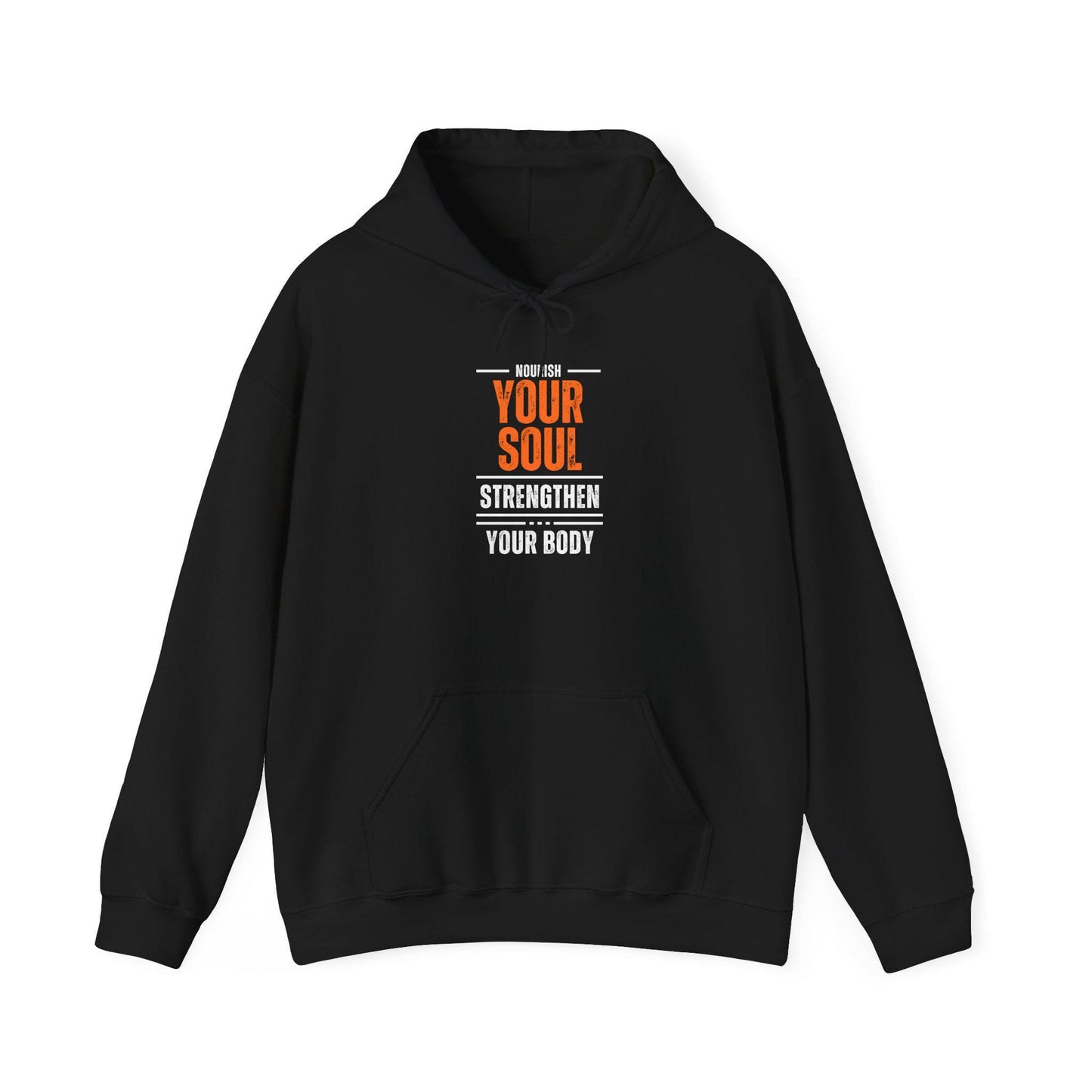 Nourish Your Soul Strengthen Your Body Hoodie – Motivational Gym Sweatshirt – Wellness and Fitness Pullover – Cozy Activewear